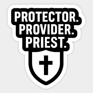 Protector. Provider. Priest. Christian Fathers Gift Sticker